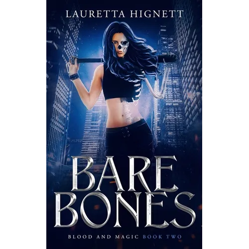 Bare Bones: A Fun, Fast-Paced Urban Fantasy: Blood and Magic Book Two