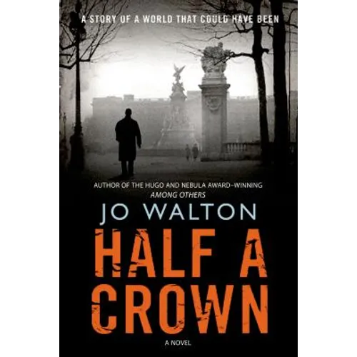 Half a Crown: A Story of a World That Could Have Been