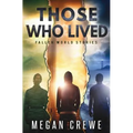 Those Who Lived: Fallen World Stories