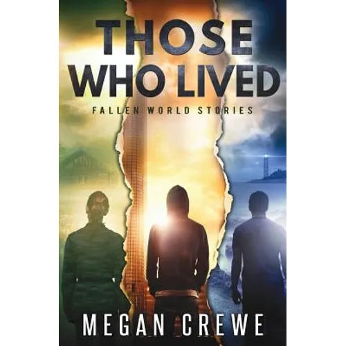 Those Who Lived: Fallen World Stories