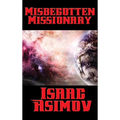 Misbegotten Missionary: A Positronic Book