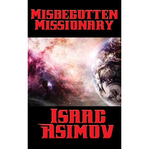 Misbegotten Missionary: A Positronic Book
