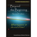 Beyond the Beginning
