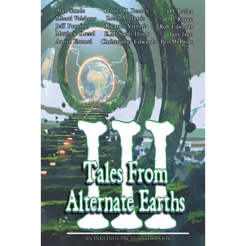 Tales From Alternate Earths Volume III