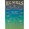 The Door in the Wall, and Other Stories
