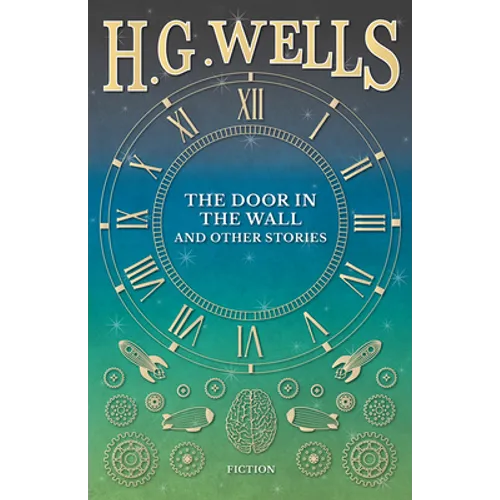 The Door in the Wall, and Other Stories