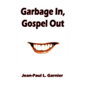 Garbage In, Gospel Out