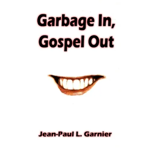Garbage In, Gospel Out