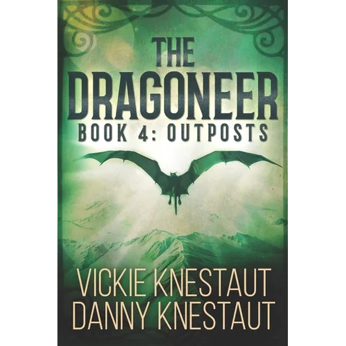 The Dragoneer: Book 4: Outposts