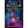 Adia Kelbara and the Circle of Shamans