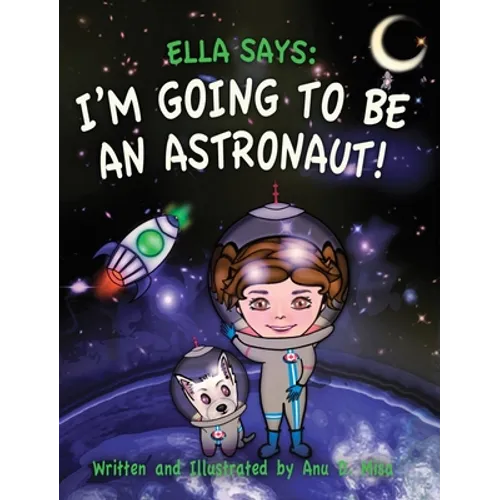 Ella Says: I'm Going to be an Astronaut!