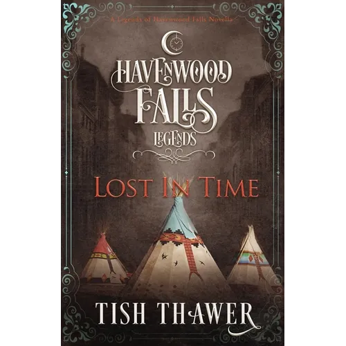 Lost in Time: A Legends of Havenwood Falls Novella