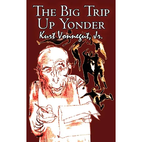 The Big Trip Up Yonder by Kurt Vonnegut Jr., Science Fiction, Literary