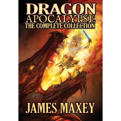 Dragon Apocalypse: The Complete Collection