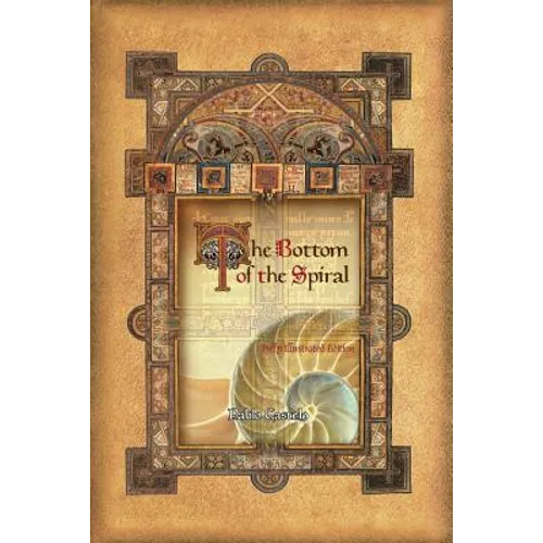 The Bottom Of The Spiral: Fully Illustrated Edition
