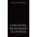 Coriander, Meandering Slanderer