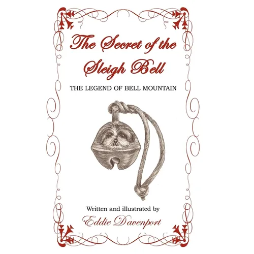 The Secret of the Sleigh Bell: The Legend of Bell Mountain
