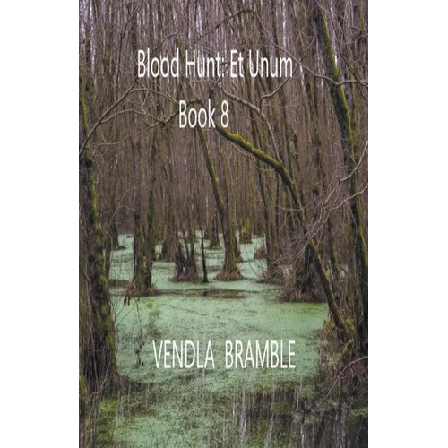 Blood Hunt: Et Unum. Book 8