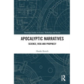 Apocalyptic Narratives: Science, Risk and Prophecy