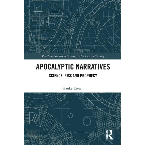 Apocalyptic Narratives: Science, Risk and Prophecy
