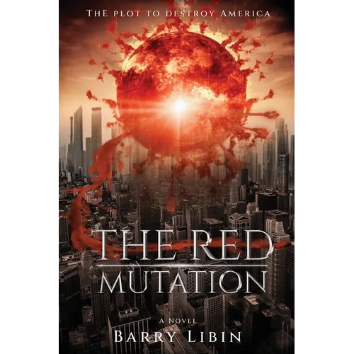 The Red Mutation: The Plot to Destroy America
