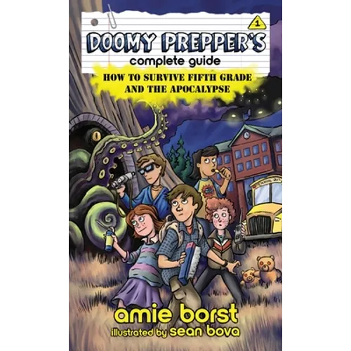 Doomy Prepper's Complete Guide: How to Survive Fifth Grade and the Apocalypse