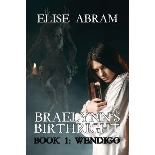 Braelynn's Birthright--Book 1: Wendigo