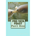 Pre-Yata Feast: Part One