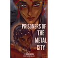 Prisoners of The Metal City
