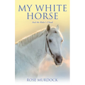 My White Horse: And the Rider's Cloud