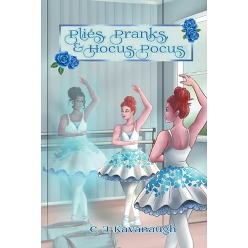 Pliés, Pranks & Hocus Pocus
