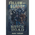 Follow the Bloody Brick Road