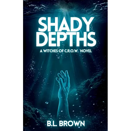 Shady Depths: A Witches of C.R.O.W. Novella