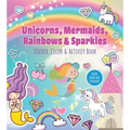 Unicorns, Mermaids, Rainbows & Sparkles Sticker, Color & Activity Book: With Over 100 Stickers!