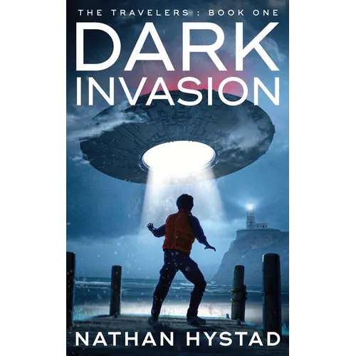 Dark Invasion (The Travelers Book One)