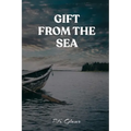 Gift From The Sea: A Romantic Fantasy Novel of the Seas