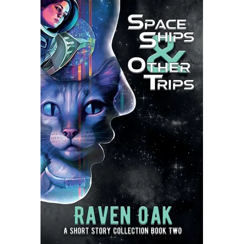 Space Ships & Other Trips: A Short Story Collection Book II