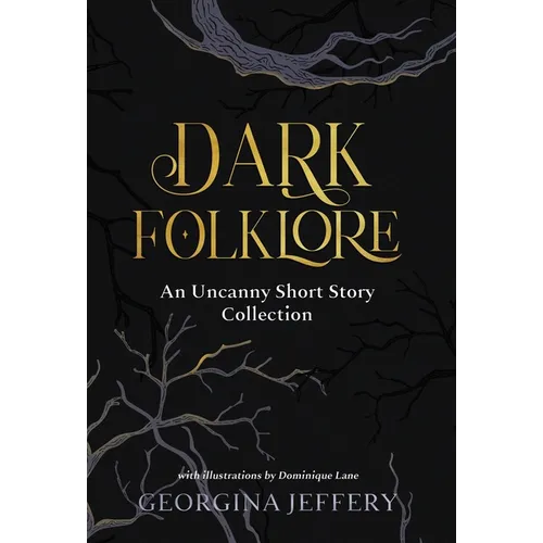 Dark Folklore: An Uncanny Short Story Collection