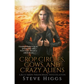 Crop Circles, Cows and Crazy Aliens