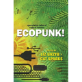 Ecopunk!: Speculative tales of radical futures