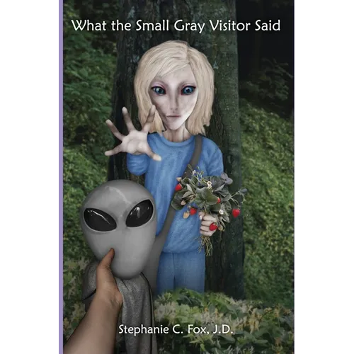 What the Small Gray Visitor Said