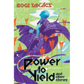 Power to Yield and Other Stories