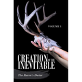 Creation of the Inevitable: Volume 1