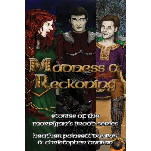 Madness & Reckoning: Stories of the Morrigan's Brood Series