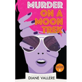 Murder on a Moon Trek: Fly Me to the Moon