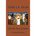 Like the Days of Noah: A Christian Fantasy