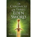 The Chronicle of The Three: Eden Sword