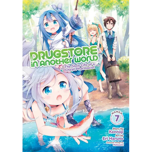 Drugstore in Another World: The Slow Life of a Cheat Pharmacist (Manga) Vol. 7