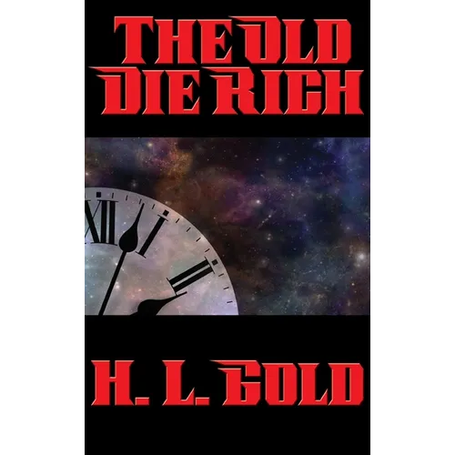 The Old Die Rich: A Positronic Book