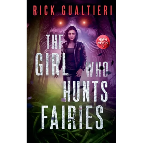 The Girl Who Hunts Fairies